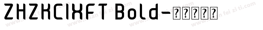 ZHZKCIXFT Bold字体转换